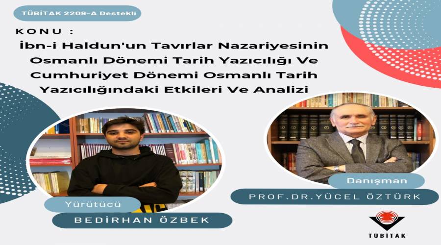 Merkez Müdürümüz Prof. Dr. Yücel Öztürk'ün danışmanlığını yaptığı ve yürütücülüğünü tarih Bölümü öğrencilerinden Bedirhan Özbek'in üstlendiği 
